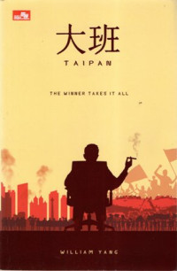 Taipan Buku 3: The Winner Takes It All (Sebuah Novel Sejarah)