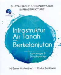 Sustainable Groundwater Infrastructure (Infrastruktur Air Tanah yang Berkelanjutan): Advantage & Disadvantage