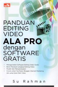 Panduan Editing Video Ala PRO dengan Software Gratis