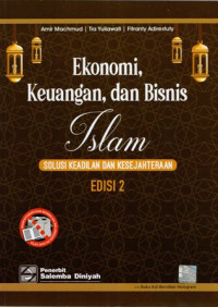 Ekonomi, Keuangan, dan Bisnis Islam: Solusi Keadilan dan Kesejateraan Edisi 2