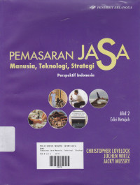 Pemasaran Jasa: Manusia. Teknologi, Strategi Perpektif Indonesia Jilid.2