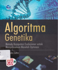 Algoritma Genetika: Metode Komputasi Evolusioner untuk Menyelesaikan Masalah Optimasi Ed.1