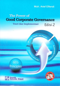 The Power of Good Corporate Governance : Teori dan Implementasi Ed.2
