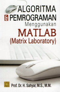 Algoritma & Pemrograman Menggunakan MATLAB (Matrix Laboratory)