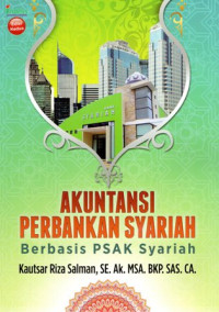 Akuntansi Perbankan Syariah: Berbasis PSAK Syariah Edisi Kedua