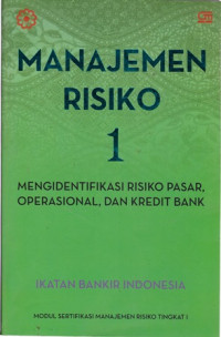 Manajemen Risiko 1: Mengidentifikasi Risiko Pasar, Operasional dan Kredit Bank