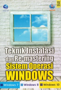 Teknik Instalasi dan Re-mastering Sistem Operasi Windows