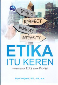 Etika Itu Keren: Membudayakan Etika dalam Profesi