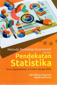 Metode Penelitian Kuantitatif dengan Pendekatan Statistika: Teori, Implementasi, & Praktik dengan SPSS