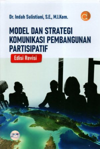 Model dan Strategi Komunikasi Pembangunan Partisipatif Edisi Revisi