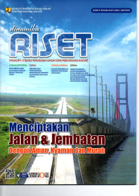 Majalah Dinamika Riset: Menciptakan jalan dan jembatan dengan aman, nyaman dan murah
