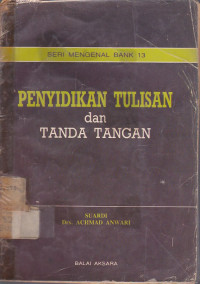 Seri Mengenal Bank 13: Penyidikan Tulisan Dan Tanda Tangan