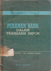 Seri Mengenal Bank 9: Peranan Bank Dalam Transaksi Impor