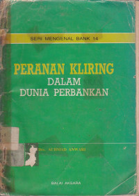 Peranan Kliring Dalam Dunia Perbankan: Seri Mengenal Bank 14