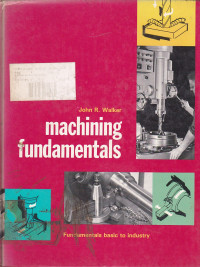 Machining Fundamentals: Fundamentals Basic To Industry