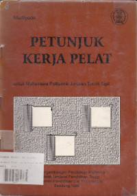 Petunjuk Kerja Pelat : Untuk Mahasiswa Politeknik Jurusan Teknik Sipil