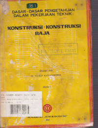 Dasar-Dasar Pengetahuan Dalam Pekerjaan Teknik: Konstruksi-Konstruksi Baja Jilid.1