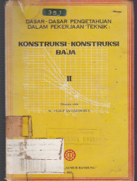 Dasar-Dasar Pengetahuan Dalam Pekerjaan Teknik: Konstruksi-Konstruksi Baja II