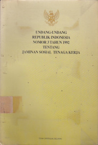 Undang-Undang Republik Indonesia Nomor 3 Tahun 1992 Tentang Jaminan Sosial Tenaga Kerja