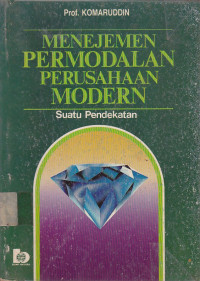 Manajemen Permodalan Perusahaan Modern: Suatu Pendekatan