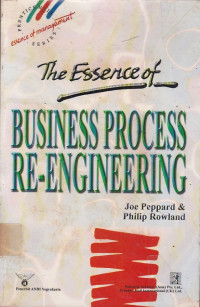 The Essence of: Business process Re - Engineering
