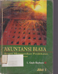 Akuntansi Biaya : Dengan Menggunakan Pendekatan Manajemen Biaya Jilid.1 Ed.6