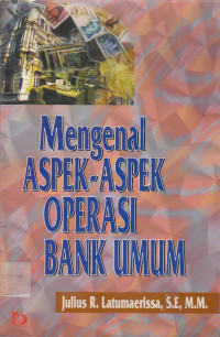 Mengenal Aspek-Aspek Operasi Bank Umum