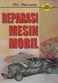 Reparasi Mesin Mobil : Seri Otomotif