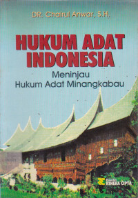 Hukum Adat Indonesia : Meninjau Hukum Adat Minangkabau