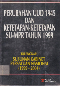 Perubahan UUD 1945 Dan Ketetapan-Ketetapan SU-MPR Tahun 1999