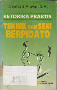 Retorika Praktis : Teknik dan Seni Berpidato