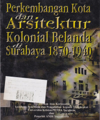 Perkembangan Kota dan Arsitektur Kolonial Belanda di Surabaya 1870-1940