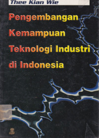 Pengembangan Kemampuan Teknologi Industri Di Indonesia