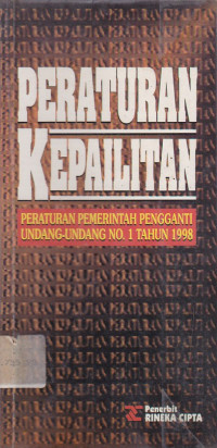 Peraturan Kepailitan : Peraturan Pemerintah Pengganti Undang-Undang No.1 Tahun 1998