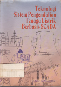 Teknologi Sistem Pengendalian Tenaga Listrik Berbasis Scada