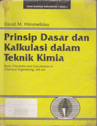 Prinsip Dasar dan Kalkulasi dalam Teknik Kimia Jilid.2 Ed.6