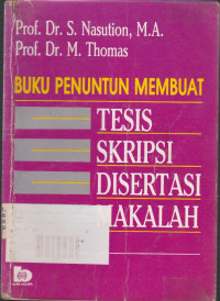 Buku Penuntun Membuat : Tesis Skripsi Disertasi Makalah