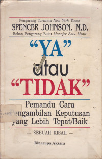 Ya atau tidak: Pemandu Cara Pengambilan Keputusan Yang Lebih Tepat/Baik