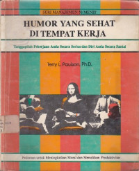 Humor Yang Sehat Di Tempat Kerja : Seri Manajemen 50 Menit