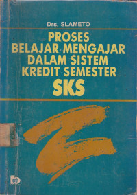 Proses Belajar Mengajar Dalam Sistem Kredit Semester SKS