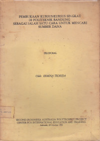 Pembukaan Kursus-Kursus Singkat Di Politeknik Bandung Sebagai Salah Satu Cara Untuk Mencari Sumber Dana: Proposal