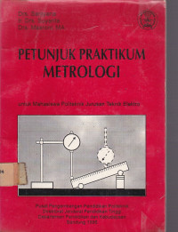 Petunjuk Praktikum Metrologi : Untuk Mahasiswa Politeknik Jurusan Teknik Elektro