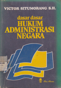 Dasar-Dasar Hukum Administrasi Negara