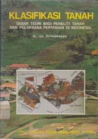 Klasifikasi Tanah : Dasar Teori Bagi Peneliti Tanah Dan Pelaksana Pertanian Di Indonesia