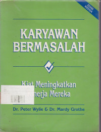 Karyawan Bermasalah: Kiat Meningkatkan Kinerja Mereka