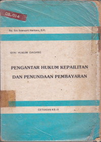 Seri Hukum Dagang : Pengantar Hukum Kepailitan Dan Penundaan Pembayaran