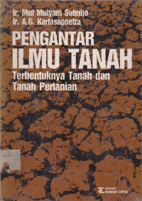 Pengantar Ilmu Tanah : Terbentuknya Tanah Dan Tanah Pertanian