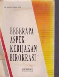 Beberapa Aspek Kebijakan Birokrasi