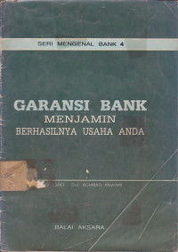 Seri Mengenal Bank 4: Garansi Bank Menjamin Berhasilnya Usaha Anda