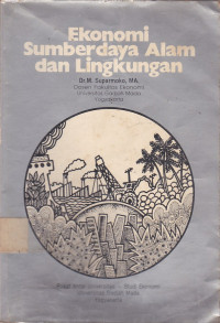 Ekonomi Sumber Daya Alam Dan Lingkungan (Suatu Pendekatan Teoritis)